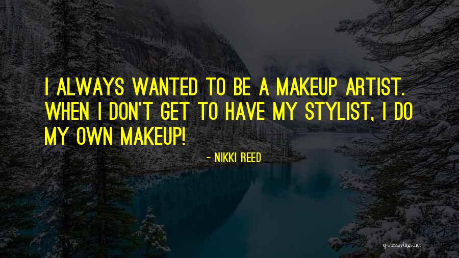 Sectas Secretas Quotes By Nikki Reed Sectas Secretas Quotes By Nikki Reed