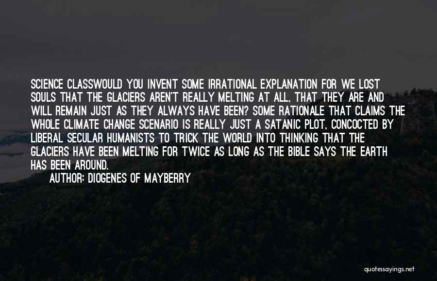 Secular Humanists Quotes By Diogenes Of Mayberry