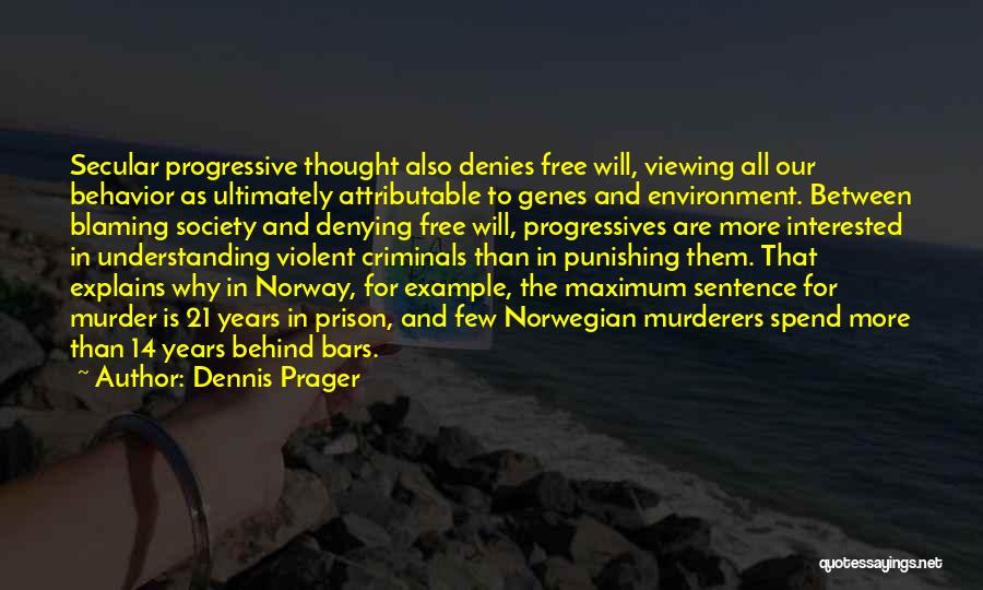 Secular Society Quotes By Dennis Prager