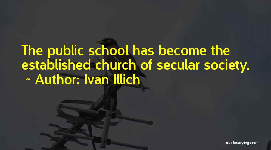 Secular Society Quotes By Ivan Illich