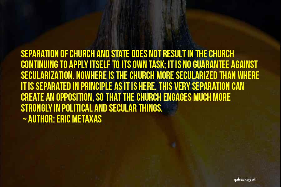 Secularization Quotes By Eric Metaxas