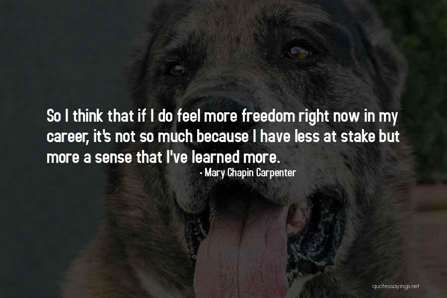 Secundarios Carnivoros Quotes By Mary Chapin Carpenter Secundarios Carnivoros Quotes By Mary Chapin Carpenter