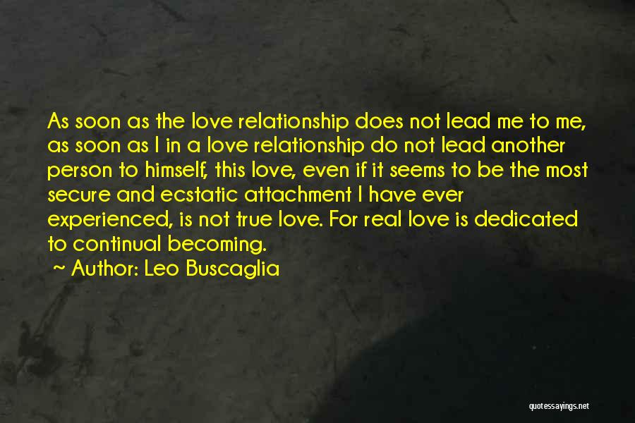 Secure Attachment Quotes By Leo Buscaglia