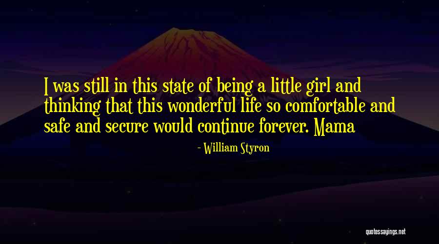 Secure Girl Quotes By William Styron