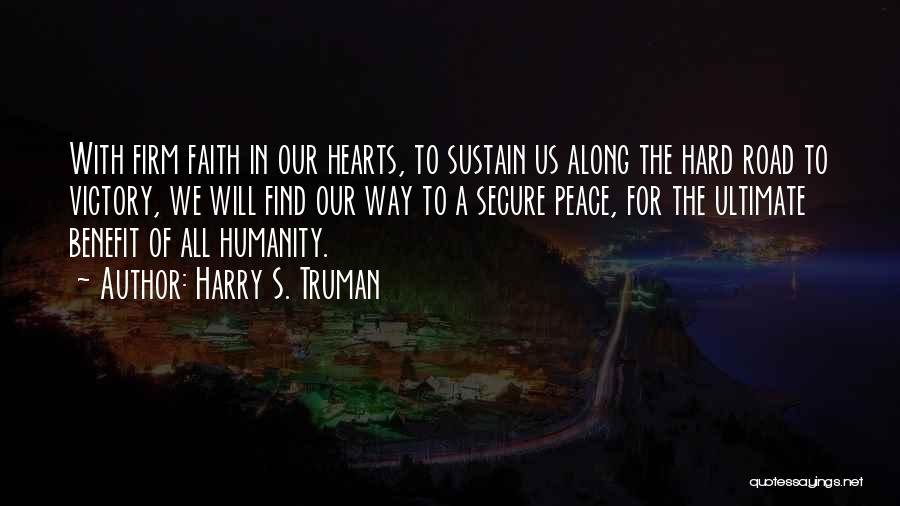 Secure Heart Quotes By Harry S. Truman