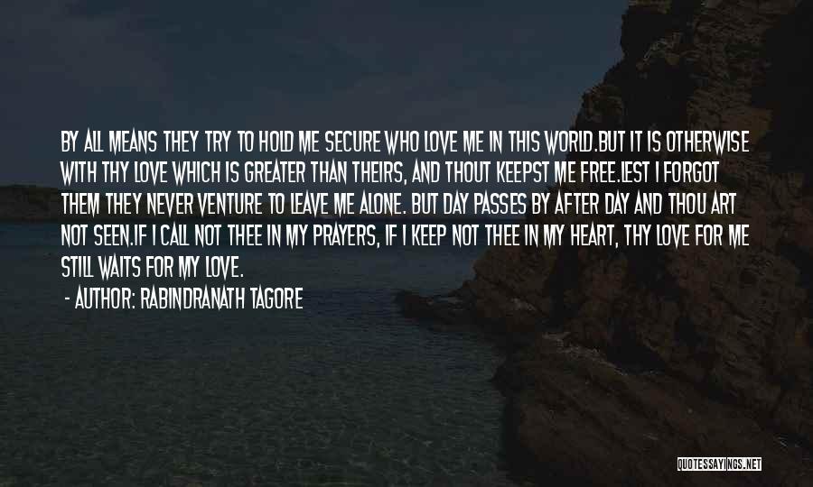 Secure Heart Quotes By Rabindranath Tagore