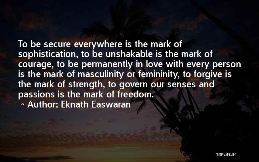 Secure Love Quotes By Eknath Easwaran