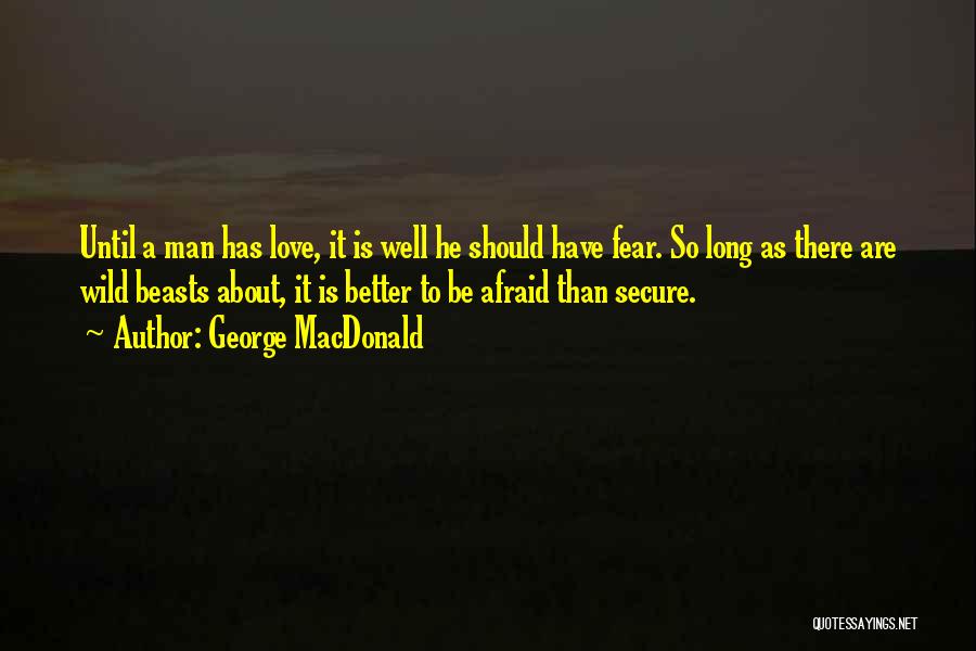 Secure Love Quotes By George MacDonald