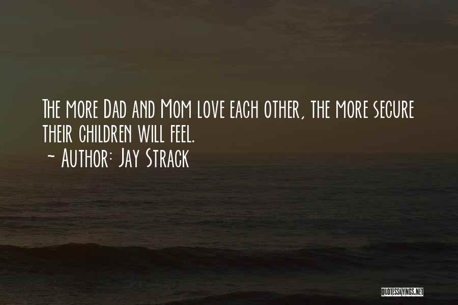 Secure Love Quotes By Jay Strack