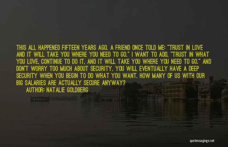 Secure Love Quotes By Natalie Goldberg