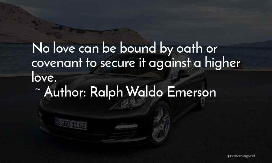 Secure Love Quotes By Ralph Waldo Emerson