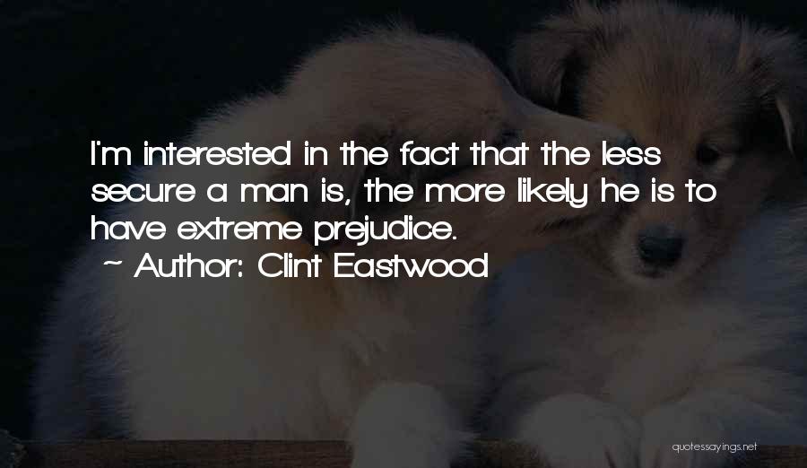 Secure Man Quotes By Clint Eastwood