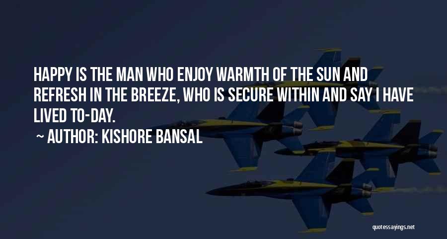 Secure Man Quotes By Kishore Bansal