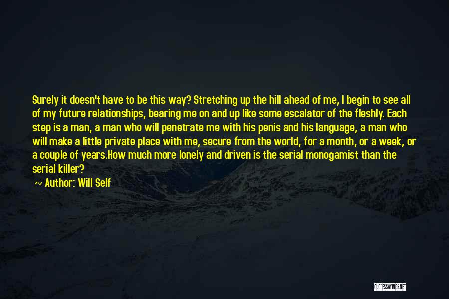 Secure Man Quotes By Will Self