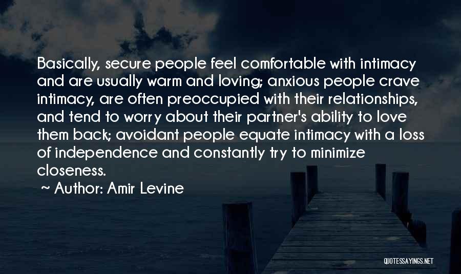 Secure Relationships Quotes By Amir Levine