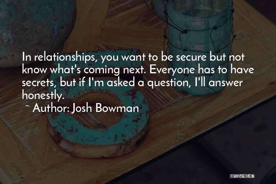 Secure Relationships Quotes By Josh Bowman