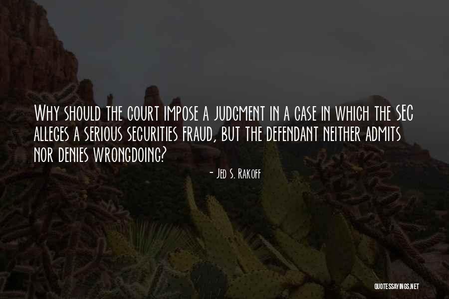 Securities Quotes By Jed S. Rakoff Securities Quotes By Jed S. Rakoff