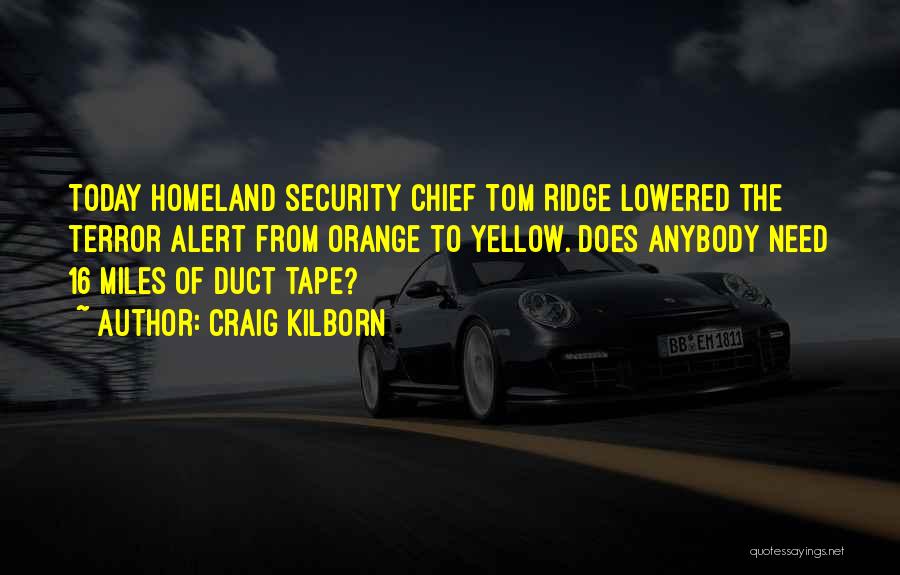 Security Alert Quotes By Craig Kilborn