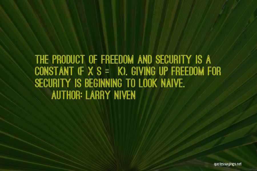 Security And Freedom Quotes By Larry Niven