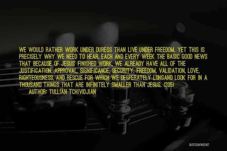 Security And Freedom Quotes By Tullian Tchividjian