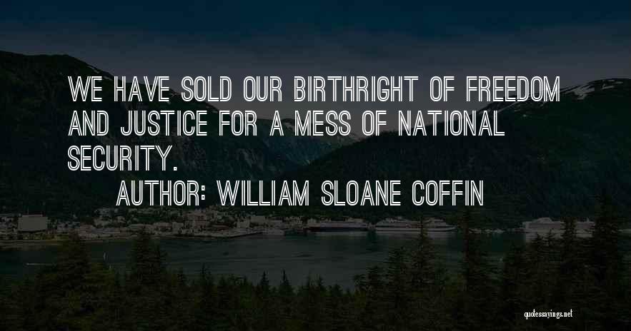 Security And Freedom Quotes By William Sloane Coffin