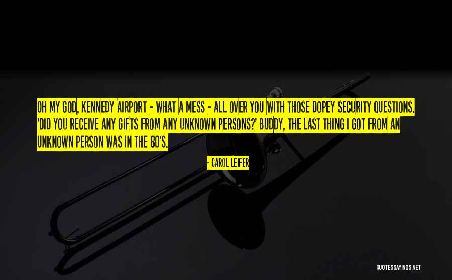 Security At Airports Quotes By Carol Leifer Security At Airports Quotes By Carol Leifer