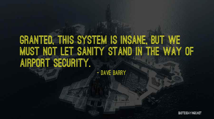 Security At Airports Quotes By Dave Barry Security At Airports Quotes By Dave Barry