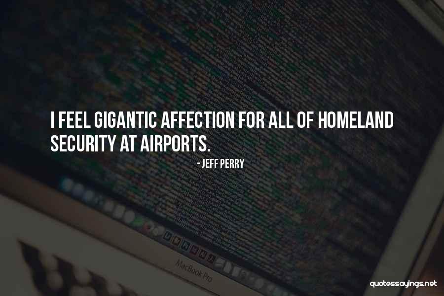 Security At Airports Quotes By Jeff Perry Security At Airports Quotes By Jeff Perry