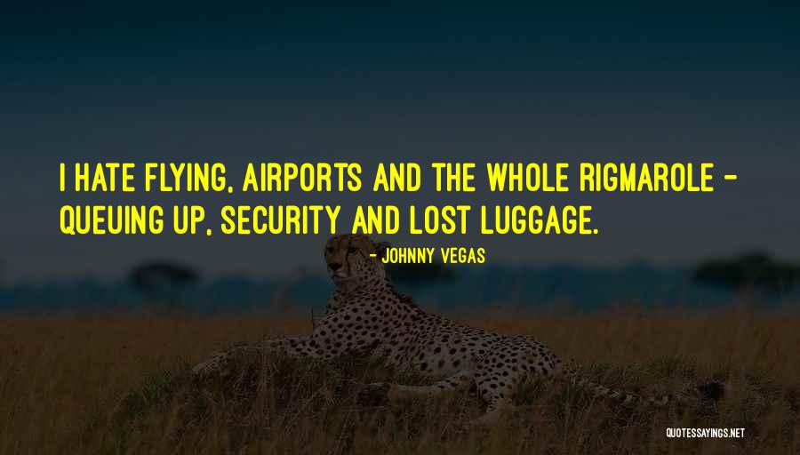 Security At Airports Quotes By Johnny Vegas Security At Airports Quotes By Johnny Vegas