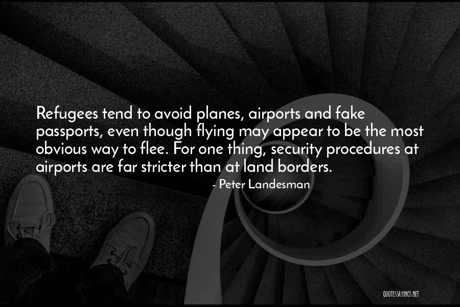 Security At Airports Quotes By Peter Landesman Security At Airports Quotes By Peter Landesman