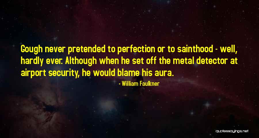 Security At Airports Quotes By William Faulkner Security At Airports Quotes By William Faulkner