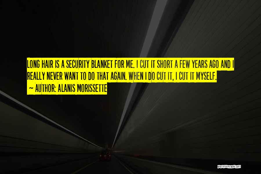 Security Blanket Quotes By Alanis Morissette