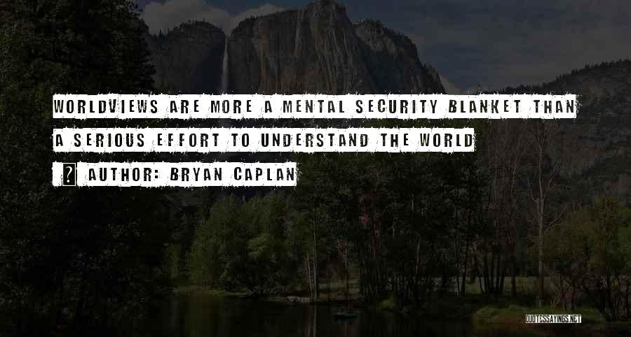 Security Blanket Quotes By Bryan Caplan