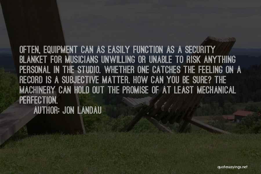 Security Blanket Quotes By Jon Landau