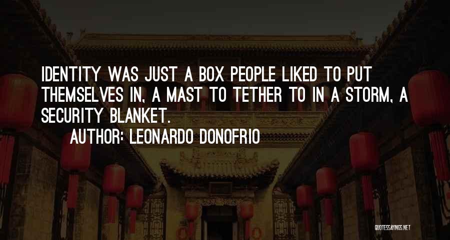 Security Blanket Quotes By Leonardo Donofrio