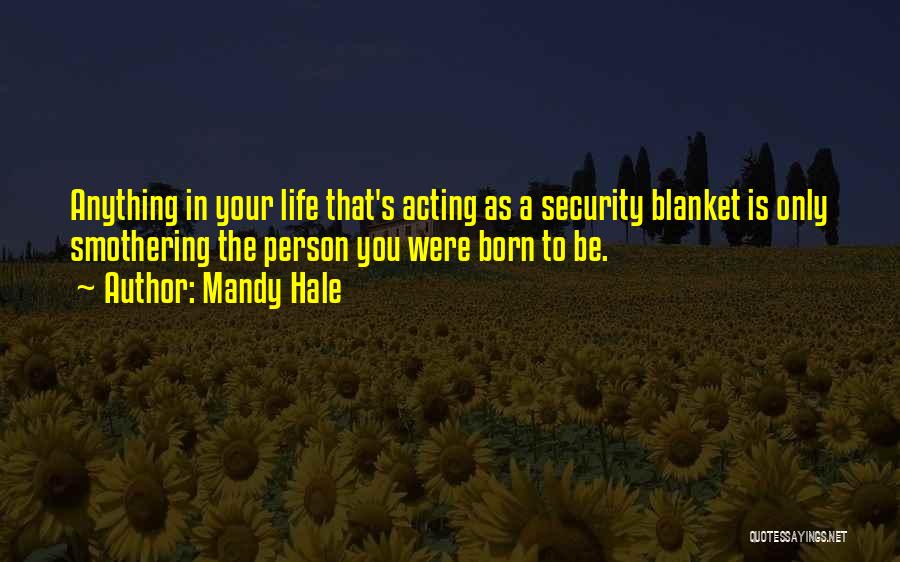 Security Blanket Quotes By Mandy Hale