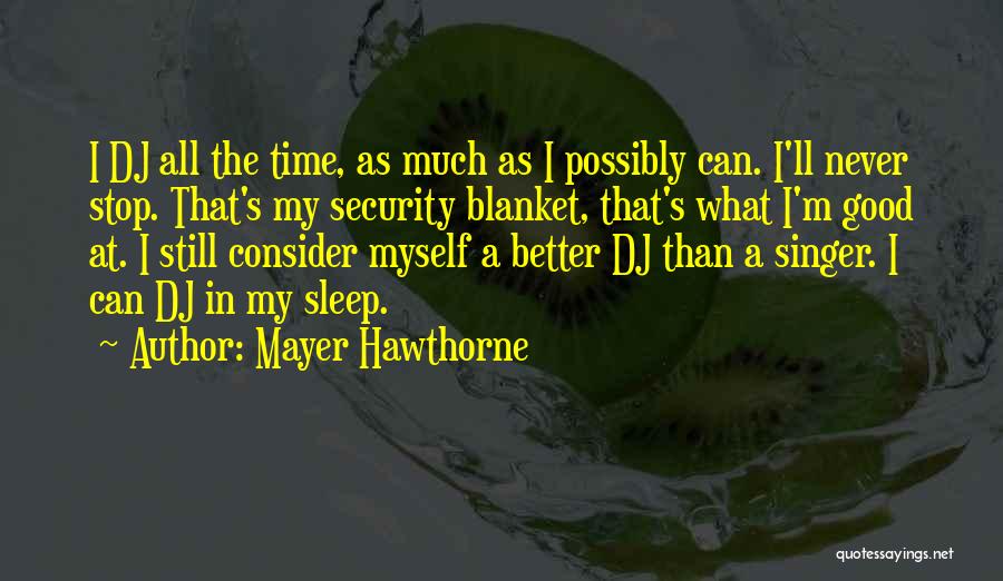 Security Blanket Quotes By Mayer Hawthorne