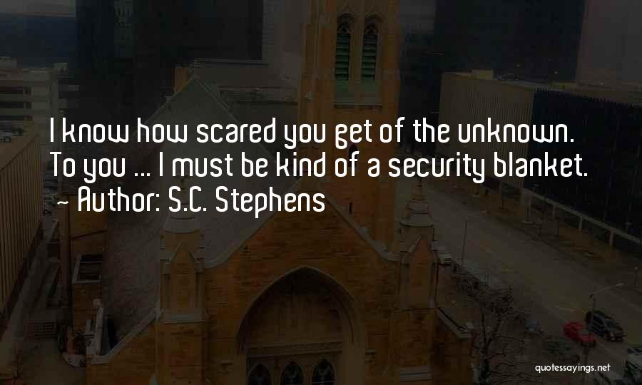 Security Blanket Quotes By S.C. Stephens