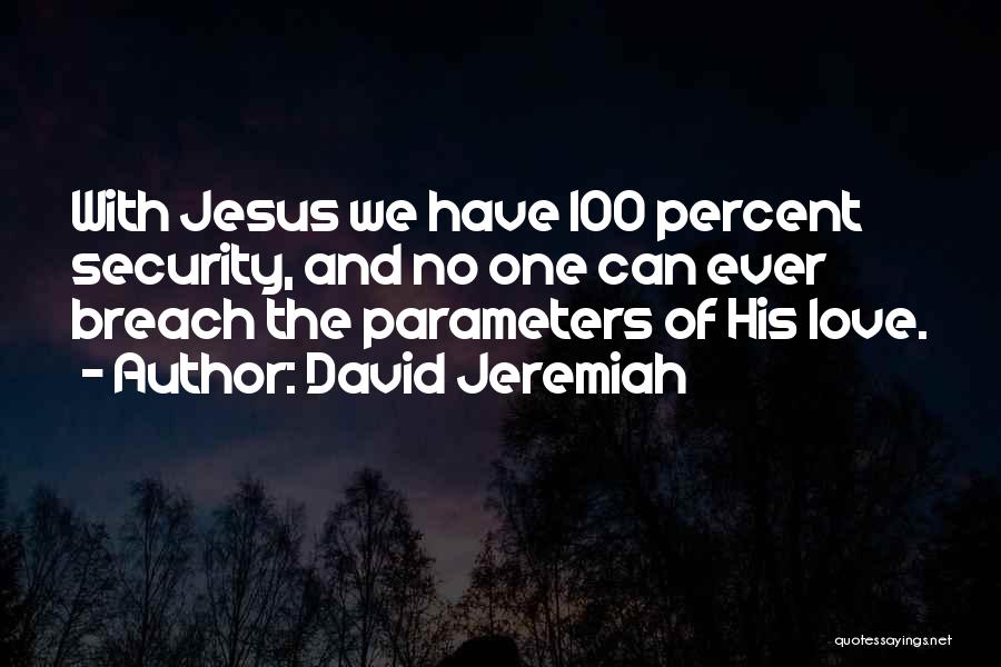 Security Breach Quotes By David Jeremiah