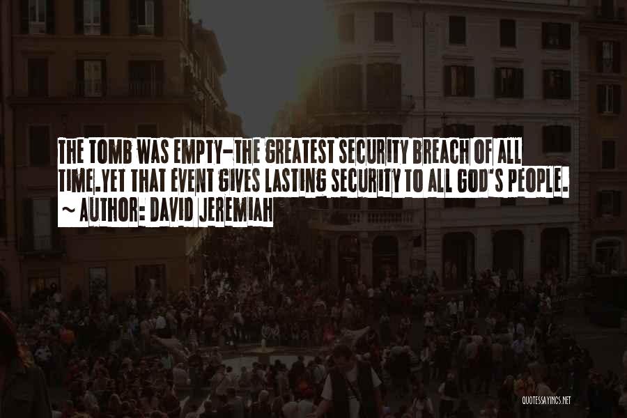 Security Breach Quotes By David Jeremiah