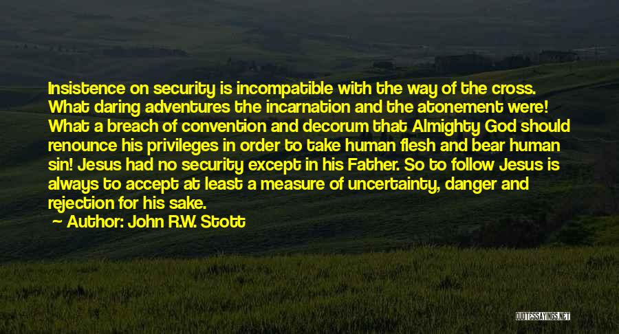 Security Breach Quotes By John R.W. Stott