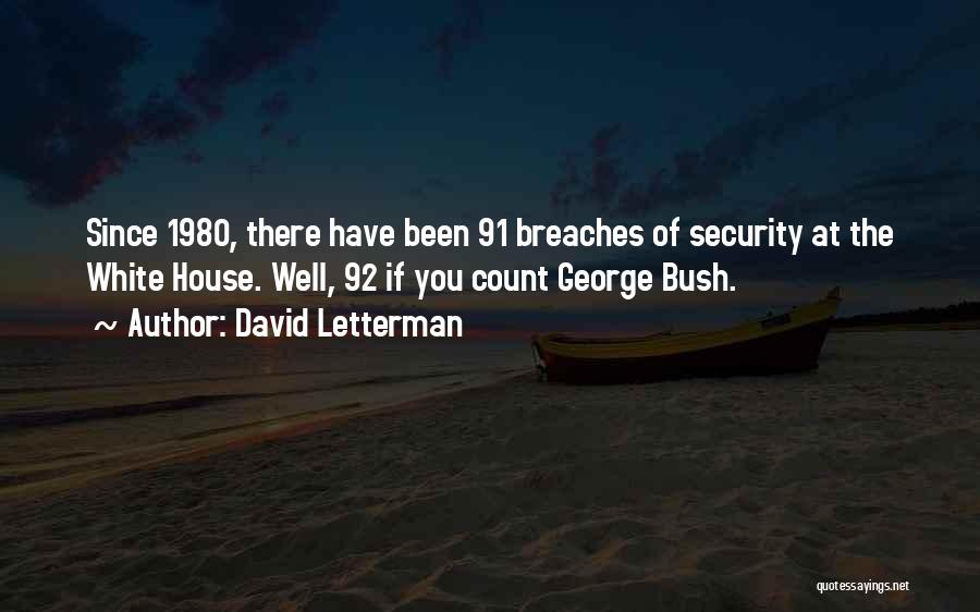 Security Breaches Quotes By David Letterman