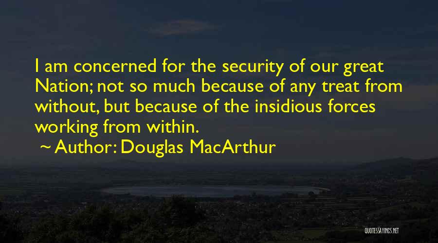 Security Forces Quotes By Douglas MacArthur