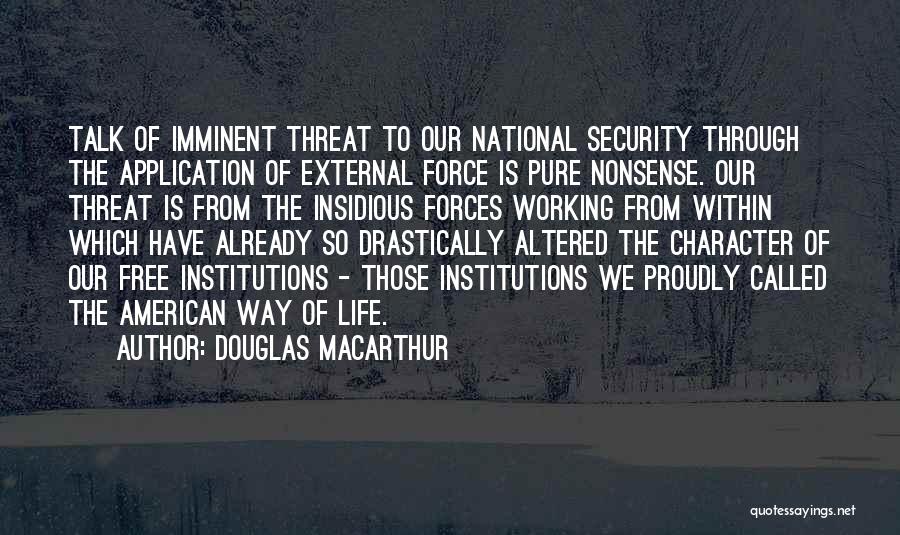 Security Forces Quotes By Douglas MacArthur