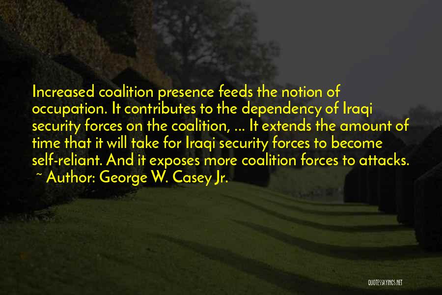 Security Forces Quotes By George W. Casey Jr.