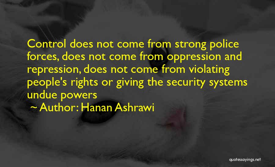 Security Forces Quotes By Hanan Ashrawi