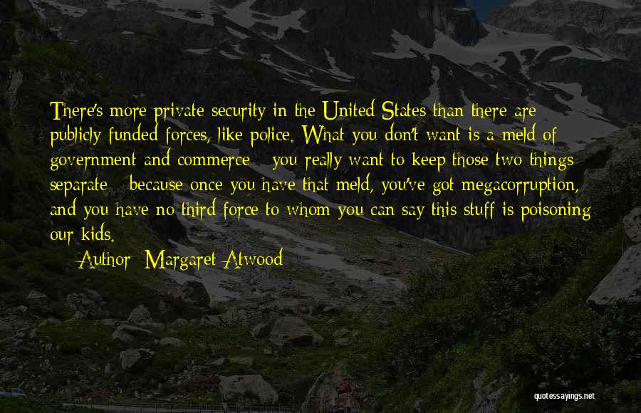 Security Forces Quotes By Margaret Atwood