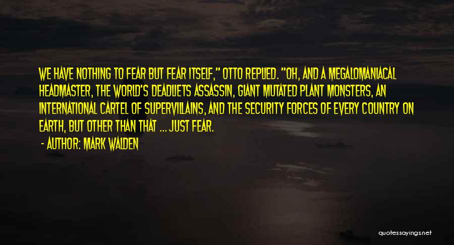 Security Forces Quotes By Mark Walden