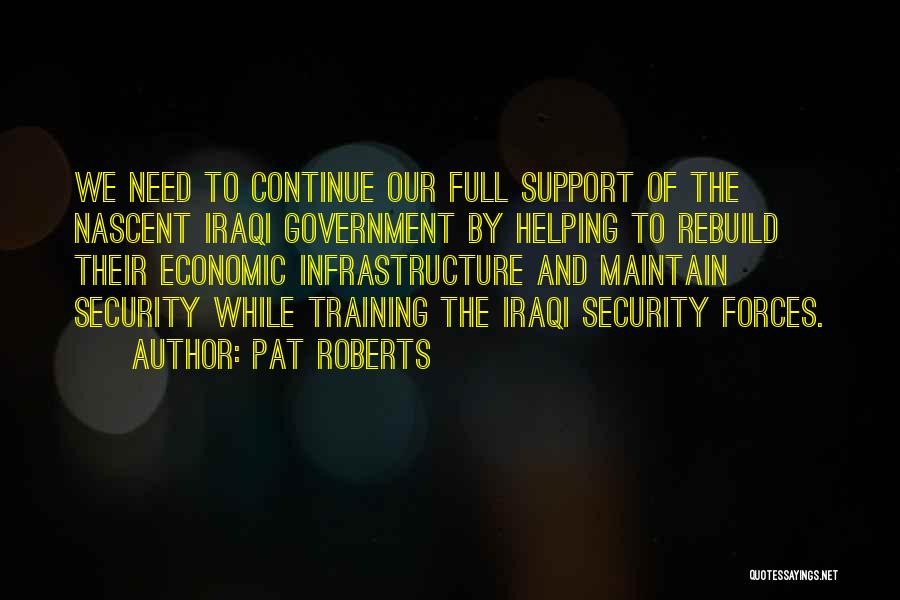 Security Forces Quotes By Pat Roberts