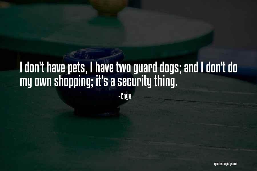 Security Guard Quotes By Enya Security Guard Quotes By Enya